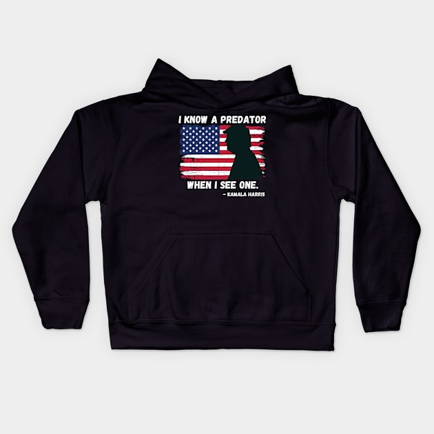 Kamala Harris Quote Vice President Debate Trump I Know A Predator Kids Hoodie by Lone Wolf Works